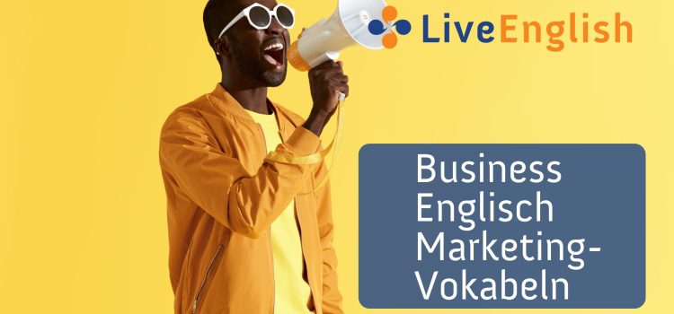 Business Englisch: Marketing-Vokabeln, die Sie wissen müssen