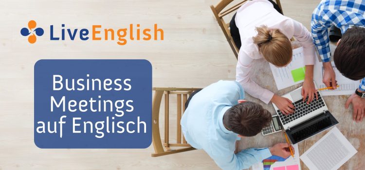 So Meistern Sie Business Meetings auf Englisch falls es nicht Ihre Muttersprache ist