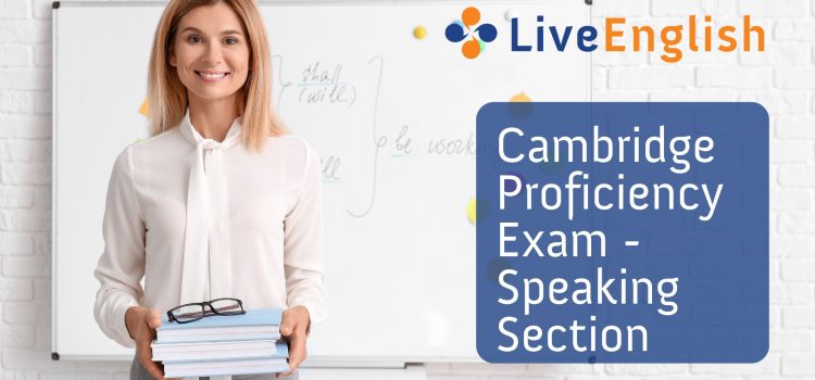 Cambridge Proficiency Exam (CPE) – Speaking Section