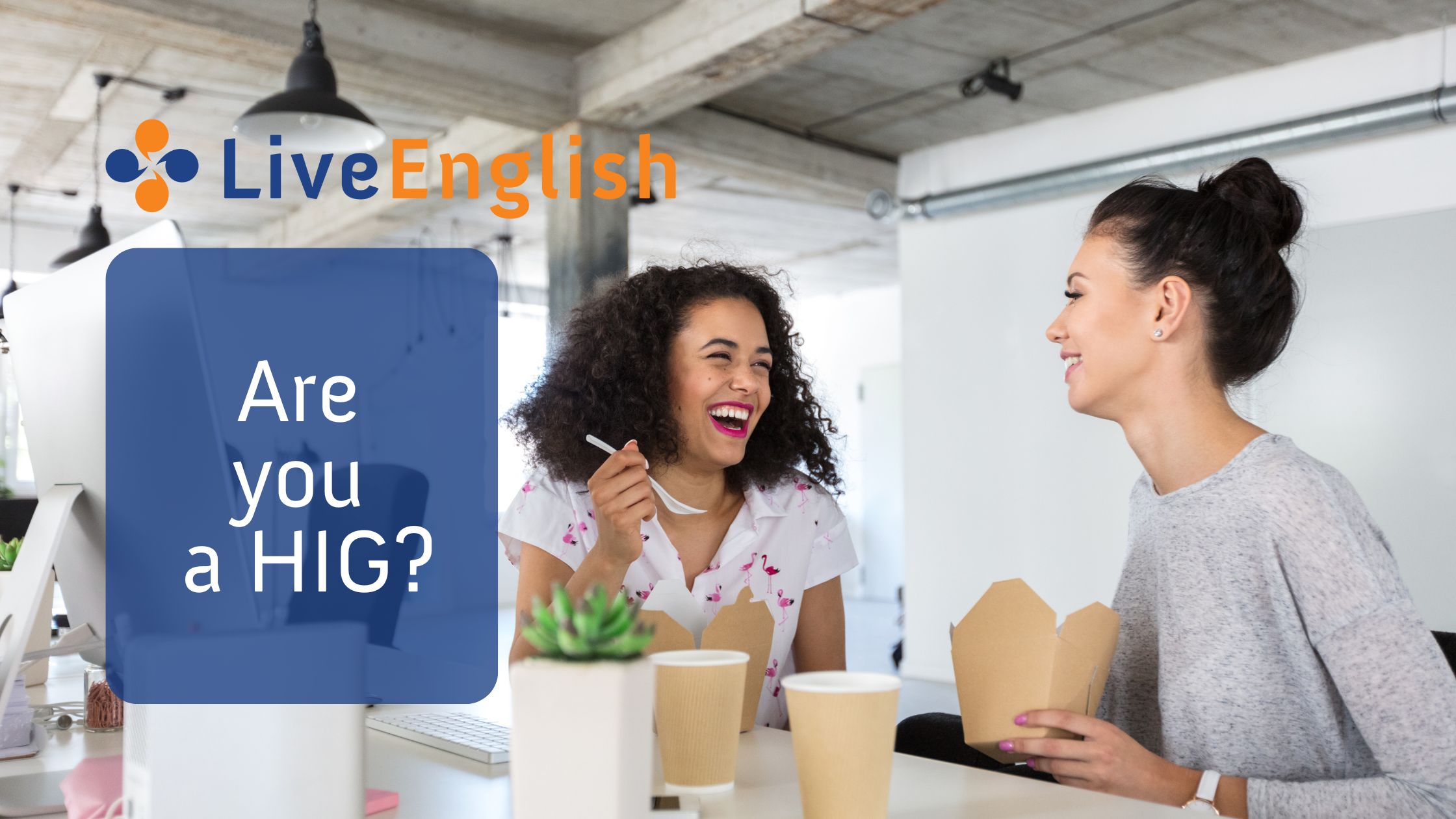 Improve your English conversation be a HIG Live English