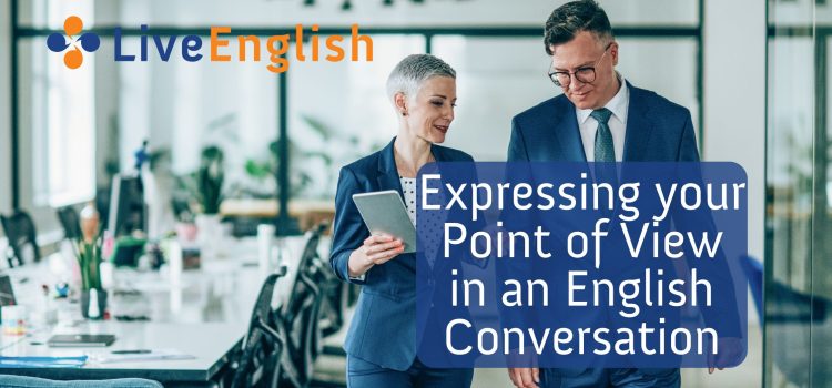 Expressing your Point of View in an English Conversation