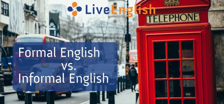 Formal English vs. Informal English