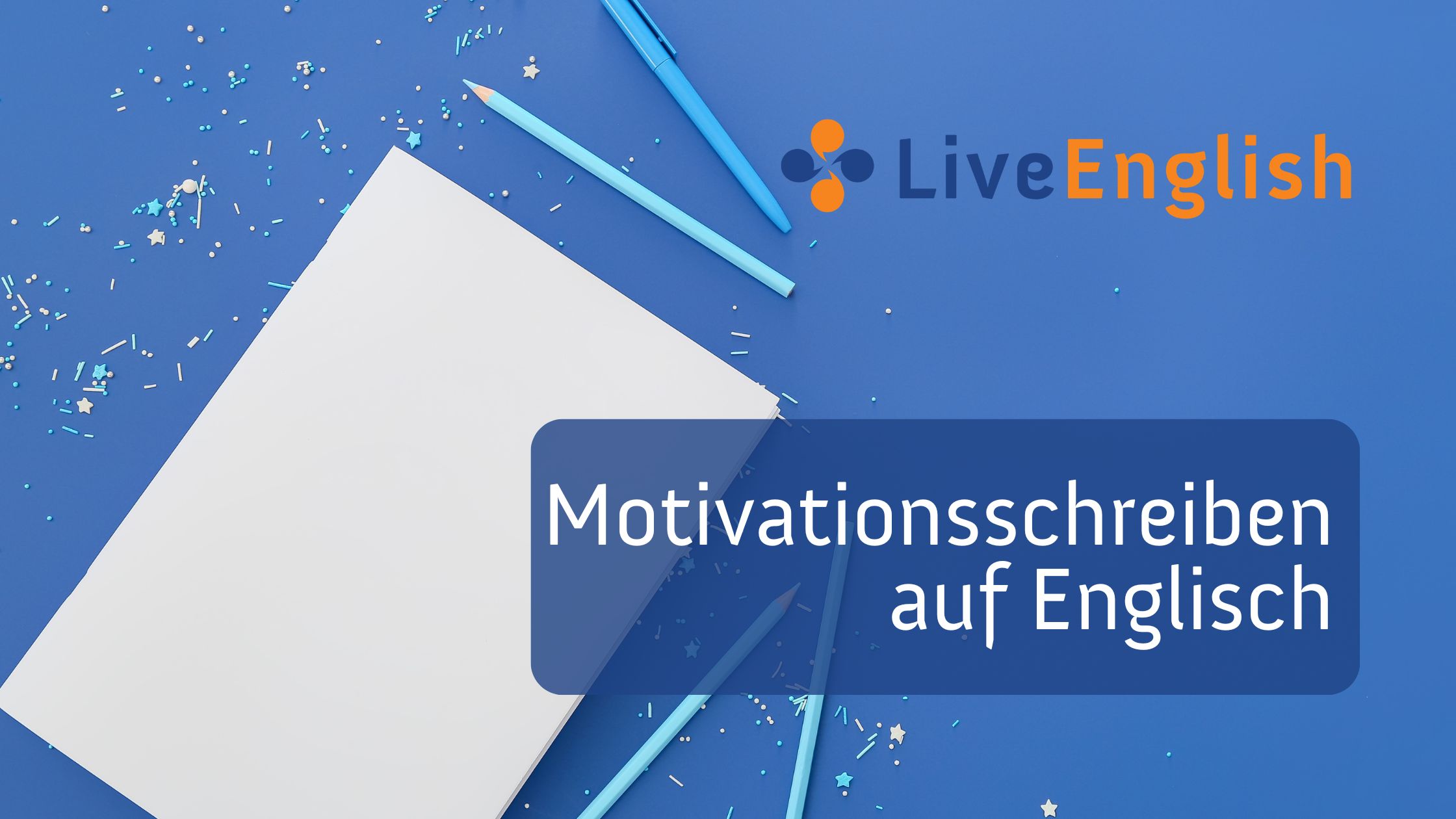 Wie Schreibt Man Ein Motivationsschreiben Auf Englisch Live 