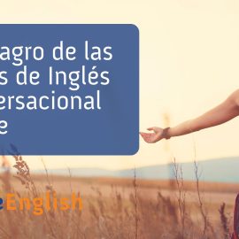 El Milagro de las Clases de Inglés Conversacional Online