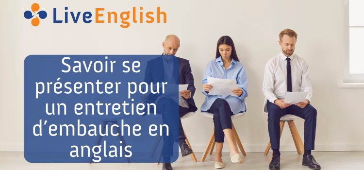 Savoir se présenter pour un entretien d’embauche en anglais