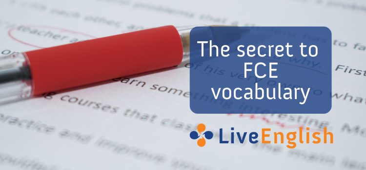The secret to FCE vocabulary