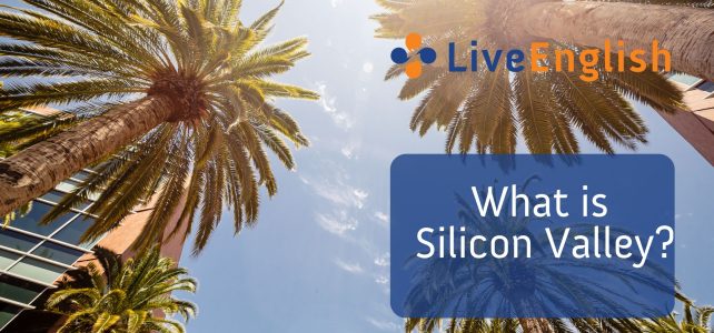 What is Silicon Valley? - Live-English.net