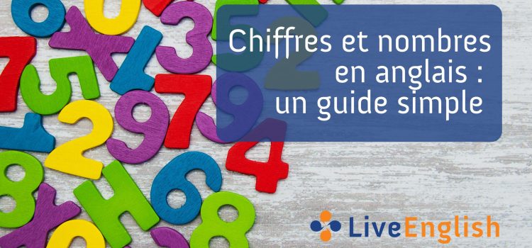 Chiffres et nombres en anglais : un guide simple pour savoir les utiliser correctement