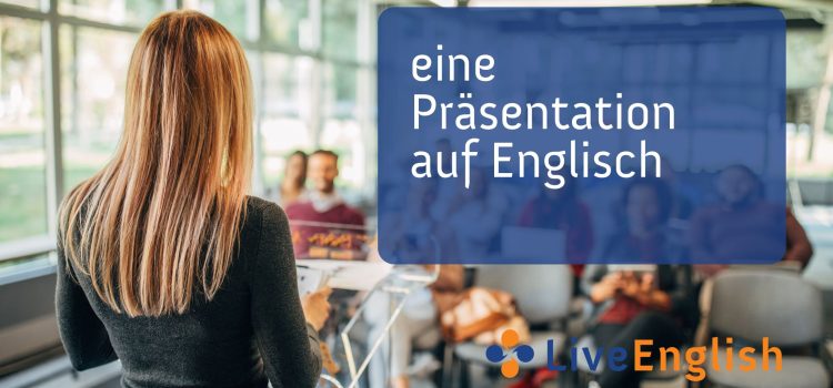 So halten Sie erfolgreich eine Präsentation auf Englisch selbst wenn Ihr Englisch etwas eingerostet ist