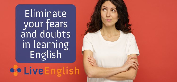 Learning English Online: Eliminate Your Fears and Doubts
