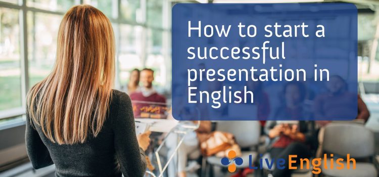 How to start a successful presentation in English