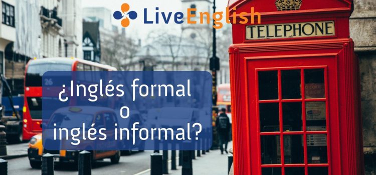 ¿Inglés formal o inglés informal?