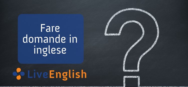 Come si fanno le domande in inglese?
