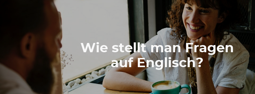 Wie stellt man Fragen auf Englisch? | Live-English.net