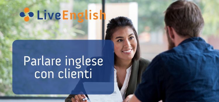 Iniziate a parlare coi vostri clienti in inglese