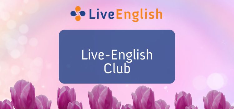 Live-English Club: a unique community to practice English online