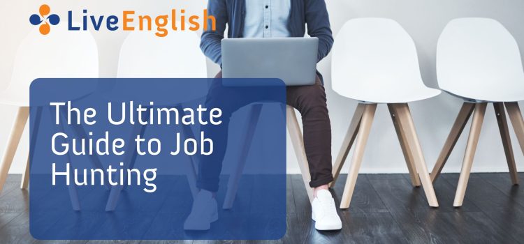 The Ultimate Guide to Job hunting and why your English skills need to be at the top