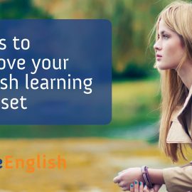 7 tips to improve your English learning mindset