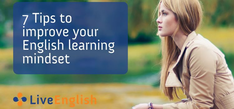 7 Tips to improve your learning mindset and learn English faster