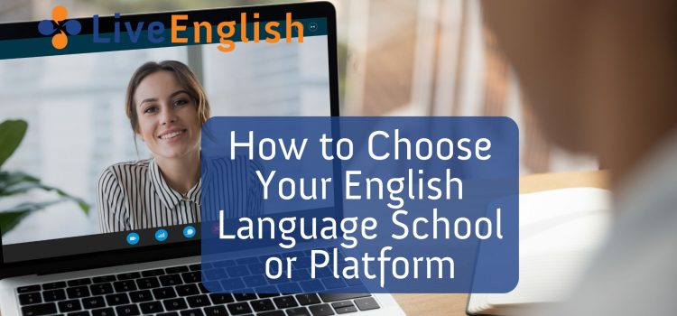 How to Choose Your English Language School or Platform